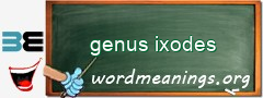 WordMeaning blackboard for genus ixodes